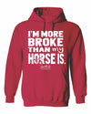 "I'm More Broke than My Horse Is!" Hoodie